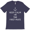 keep calm i'm the first mate T-Shirt