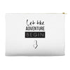 let the adventure begin Accessory Pouches