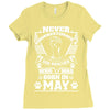 Never Underestimate Dog Rescuer Who Was Born May Ladies Fitted T-Shirt