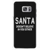 santa doesn't believe in you either Samsung Galaxy S7