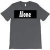 alone anymore T-Shirt