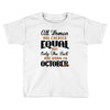 all women are created equal but only the best are born in october Toddler T-shirt