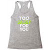 too sassy for you Racerback Tank