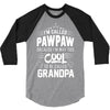 I Am Called Pawpaw... 3/4 Sleeve Shirt