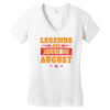 Legends Are Born In August Women's V-Neck T-Shirt