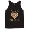 pizza is my valentine 3 Tank Top