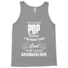 I'm Called Pop Because I'm Way Too Cool To Be Called Grandfather Tank Top