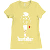 funny stars wars godfather parody yourfather mens Ladies Fitted T-Shirt