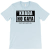 khada ho gaya T-Shirt