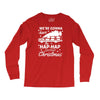 we're gonna have the hap hap happiest christmas Long Sleeve Shirts