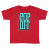 pop off pop up Toddler T-shirt