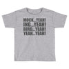 mock yeah ing yeah bird yeah yeah yeah Toddler T-shirt