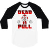 dead pull 3/4 Sleeve Shirt