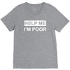 help me, i'm poor V-Neck Tee