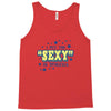 i put the sexy in dyslexia Tank Top