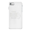this beard needs beer iPhone 7 Case