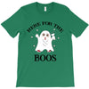 here for the boos T-Shirt