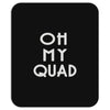oh my quad Mousepad