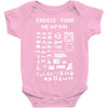 choose your weapon gamers Baby Onesie