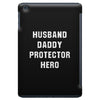 Husband Daddy Protector Hero iPad Mini