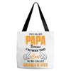 I'm Called Papa Because I'm Way Too Cool To Be Called Grandfather Tote Bags