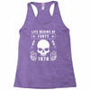 Life Begins at Forty 1978 the Birth of Legends Racerback Tank
