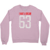 i have a dream 1963 Crewneck Sweatshirt