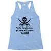 only pirates can get away Racerback Tank