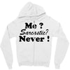 me sarcastic never Zipper Hoodie