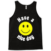 have a nice day Tank Top