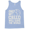 only my cello will save the world Tank Top