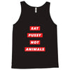 eat pussy not animals Tank Top