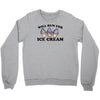 will run for ice cream Crewneck Sweatshirt