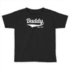 daddy since 2013 Toddler T-shirt