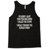called you stupid Tank Top