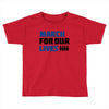 March For Our Lives Toddler T-shirt