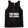the man the legend funny Tank Top