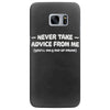 never take advice from me Samsung Galaxy S7 Edge