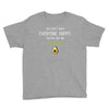You Cant Make Everyone Happy You Are Not An Avocado Youth Tee