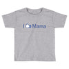 i like mama Toddler T-shirt