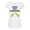 down with homework Maternity Scoop Neck T-shirt