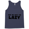 ask me why i'm lazy sloth Tank Top