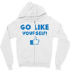 Go Like Yourself Zipper Hoodie