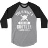 This Is What A Bad Ass Brother Looks Like 3/4 Sleeve Shirt