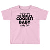 This is What The World's Coolest Baby Looks Like Toddler T-shirt