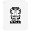 Never Underestimate Dog Rescuer Who Was Born March Mousepad