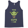 too cute i am Tank Top
