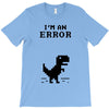 I'm an Error T-Shirt