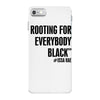 i&rsquo;m rooting for everybody black iPhone 7 Case