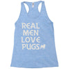 real men love pugs Racerback Tank